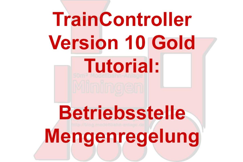 TrainController 10 - Betriebsstellen - Mengenregelung
