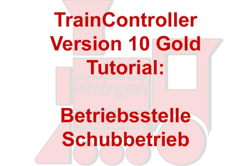 TrainController 10 - Betriebsstellen - Schubbetrieb