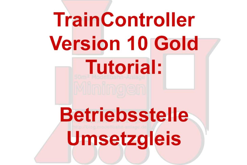 TrainController 10 - Betriebsstellen - Umsetzgleis